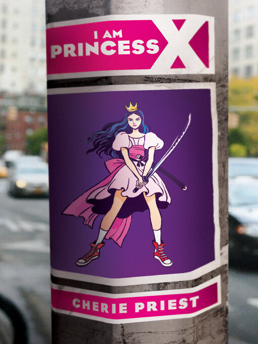 Title details for I Am Princess X by Cherie Priest - Wait list